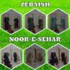 Zebiash + Noor-e-Seher Lawn Collection